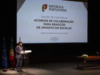 Minister of Education Tiago Brandao Rodrigues at a session, at the Autidorio Municipal de Gaia, of agreements to remove asbestos in schools...